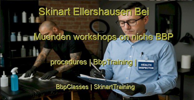 Skinart Ellershausen Bei Muenden workshops on niche BBP procedures | BbpTraining | BbpClasses | SkinartTraining-Germany